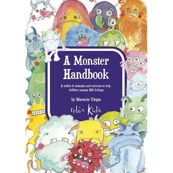 Relax Kids: A Monster Handbook : A Toolkit of Strategies and Exercise to Help Children Manage BIG Feelings (Paperback)