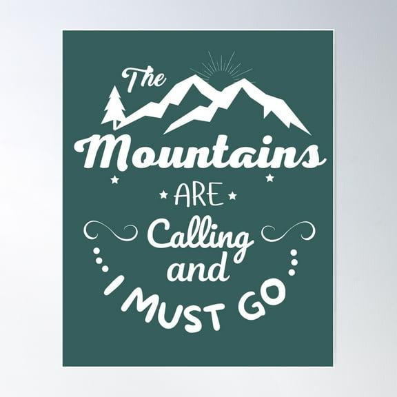 The Mountains Are Calling And I Must Go (Forest) Poster Wall Art, Modern Wall Decor For Living Room Bedroom, 24x36 UNFRAMED