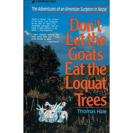 Don't Let the Goats Eat the Loquat Trees : The Adventures of an American Surgeon in (Best African American Rhinoplasty Surgeon)