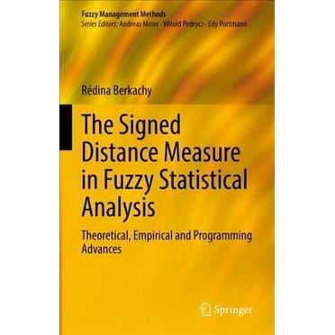 Fuzzy Management Methods: The Signed Distance Measure in Fuzzy Statistical Analysis (Hardcover)