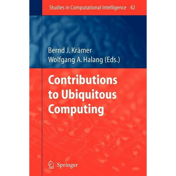 Studies in Computational Intelligence Contributions to Ubiquitous Computing, Book 42, (Paperback)