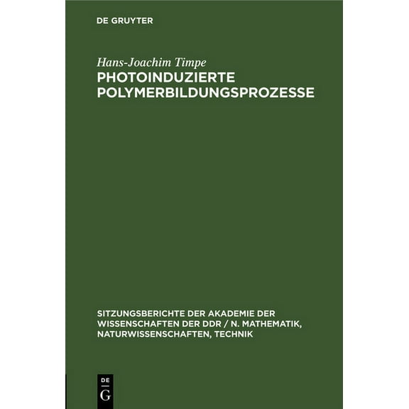 Sitzungsberichte der Akademie der Wissen Photoinduzierte Polymerbildungsprozesse, Book 1986, (Hardcover)