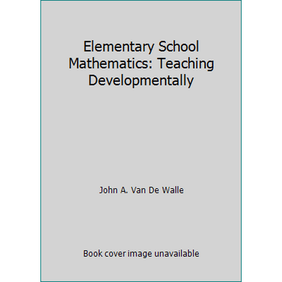 Pre-Owned Elementary School Mathematics: Teaching Developmentally (Paperback) 0801311845 9780801311840