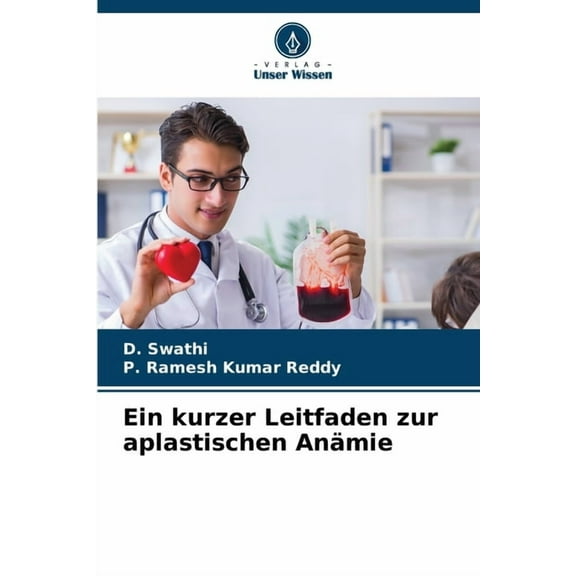 Ein kurzer Leitfaden zur aplastischen Anämie, (Paperback)