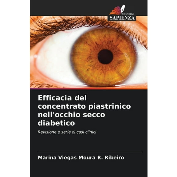 Efficacia del concentrato piastrinico nell'occhio secco diabetico, (Paperback)