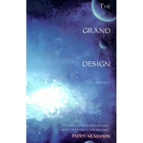 Pre-Owned The Grand Design: A Simple-Stated, User-Friendly Guide to Living in the Universe (Paperback) by Paddy McMahon