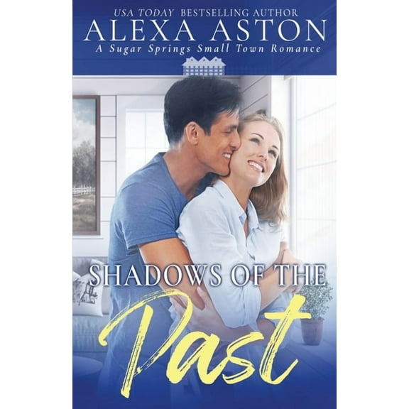 Shadows of the Past: A Small Town Romance, (Paperback)