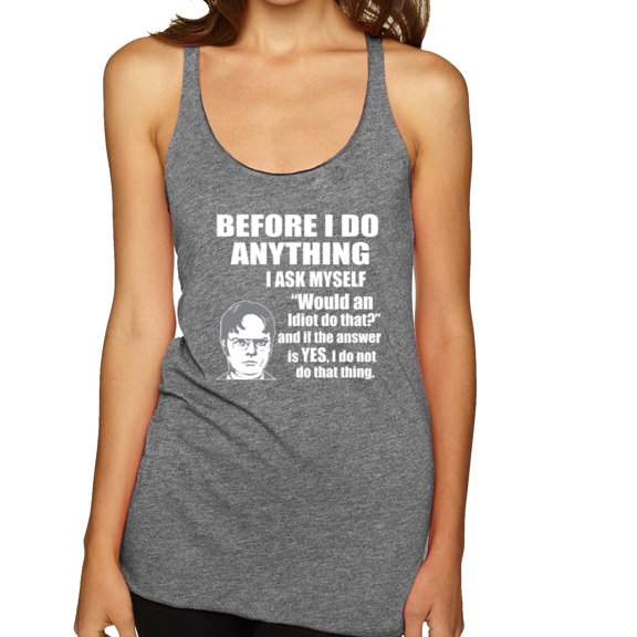 Wild Bobby, Office Dwight Quote Before I Do Anything, Pop Culture, Women Tri-Blend Racerback Tank Top, Premium Heather, Small