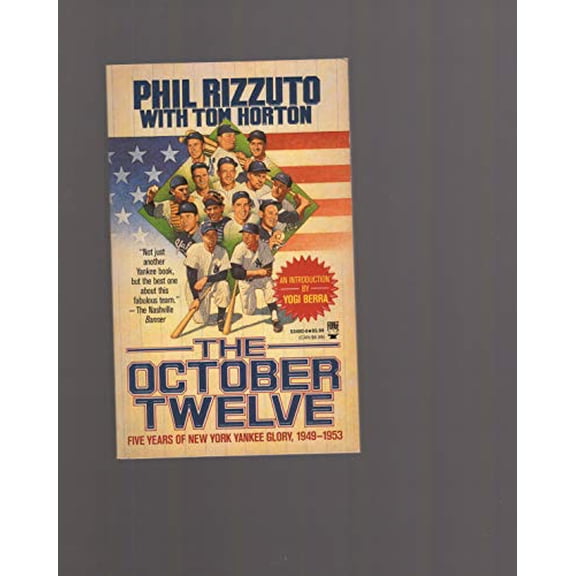 Pre-Owned The October Twelve: Five Years of Yankee Glory 1949-1953 (Paperback) 0312869916 9780312869915