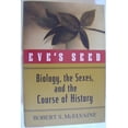 thumbnail image 1 of Pre-Owned Eve's Seed: Biology, the Sexes and the Course of History (Hardcover) 0071355286 9780071355285, 1 of 1