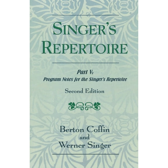 The Singer's Repertoire, Part V: Program Notes for the Singer's Repertoire, (Paperback)