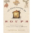 thumbnail image 1 of Une Exaltation des Soupes: l'Histoire Satisfaisante de la Soupe, Tel Que Raconté en Plus de 100 Recettes, 1 of 1