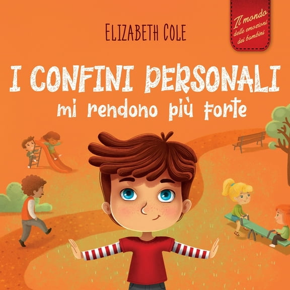 I confini personali mi rendono piÃ¹ forte: Libro illustrato per bambini sulla sicurezza personale e fisica, sul spazio pe, (Paperback)