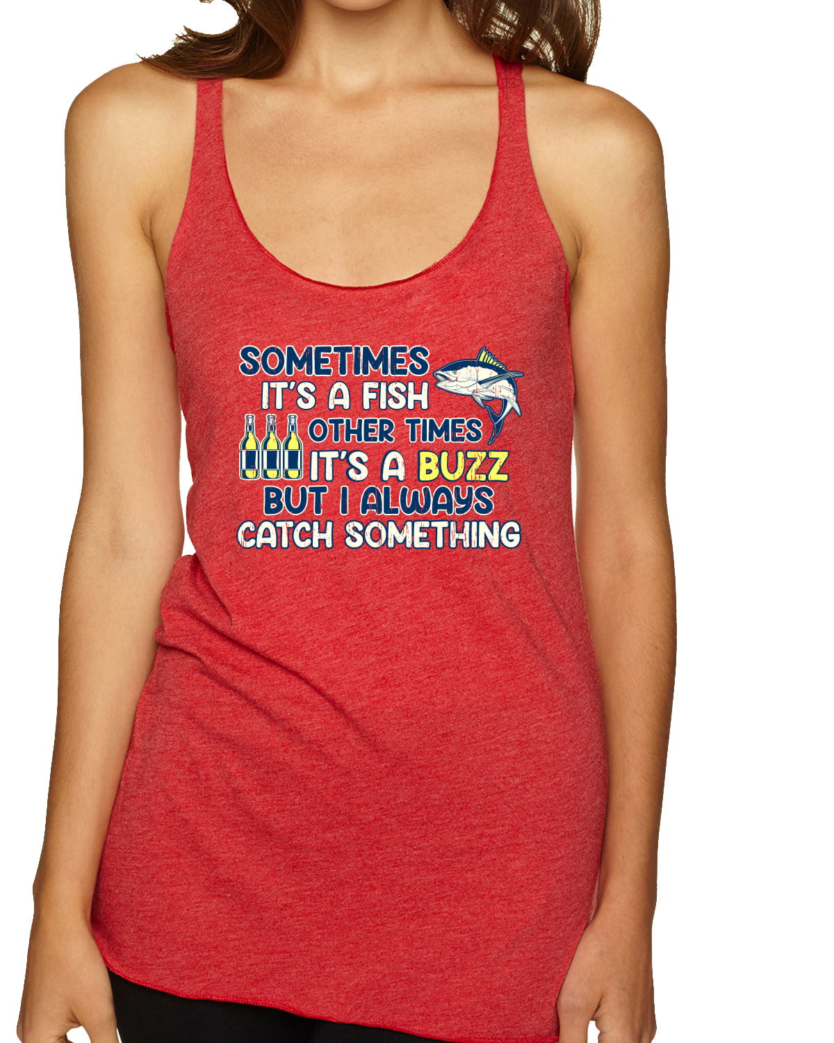 Wild Bobby, Sometimes It's A Fish Other Times It's A Buzz, Fishing, Women  Tri-Blend Racerback Tank Top, Vintage Red, Medium 