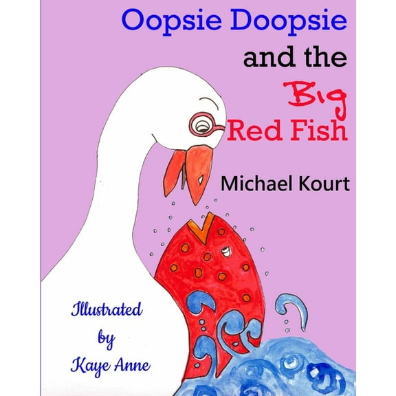 The Adventures of Oopsie Doopsie: Oopsie Doopsie and the Big Red Fish (Paperback)
