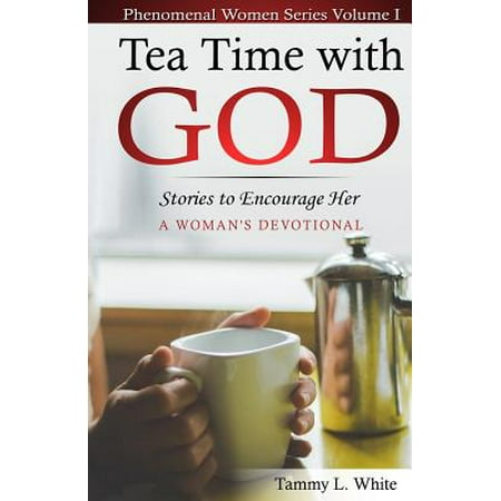 Tea Time with God : A Phenomenal Women's Series, Volume (Phenomenal The Best Of Aj Styles Vol 2)