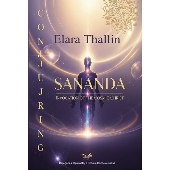 Conjuring Sananda: Invocation of the Cosmic Christ, (Paperback)