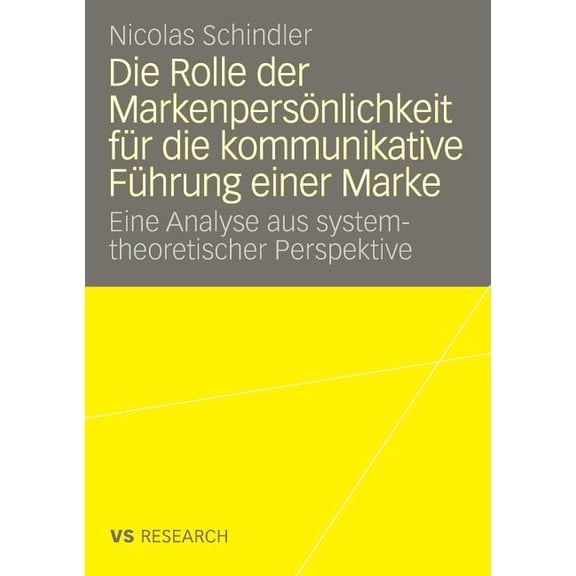 Die Rolle Der MarkenpersÃ¶nlichkeit FÃ¼r Die Kommunikative FÃ¼hrung Einer Marke: Eine Analyse Aus Systemtheoretischer Persp, (Paperback)