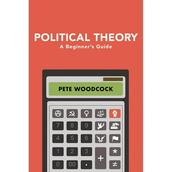 Political Theory: A Beginner's Guide (Paperback)