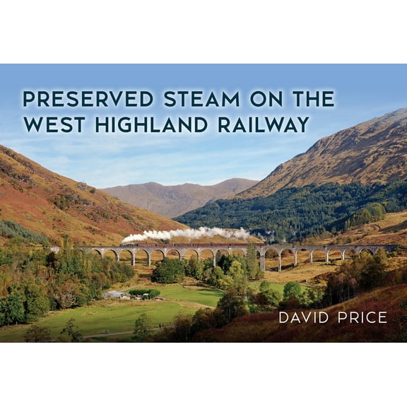Preserved Steam on the West Highland Railway, (Paperback)