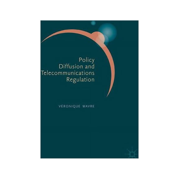 Policy Diffusion and Telecommunications Regulation, (Paperback)