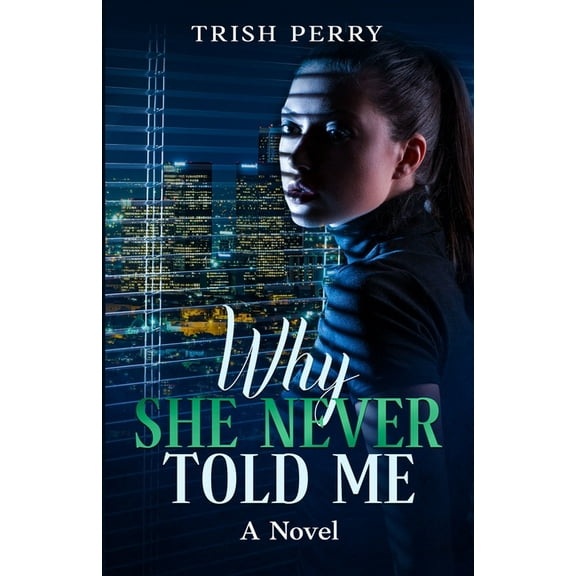 Why She Never Told Me, (Paperback)