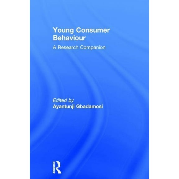 Young Consumer Behaviour: A Research Companion, (Hardcover)