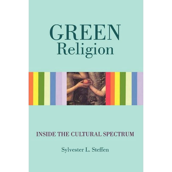 Green Religion: Inside the Cultural Spectrum - Book Three of the Conscious Light Trilogy, (Paperback)