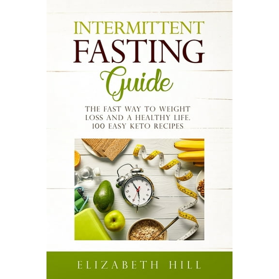 Intermittent Fasting Guide: The Fast Way to Weight Loss and a Healthy Life. 100 Easy Keto Recipes ( Black&White) (Paperback)