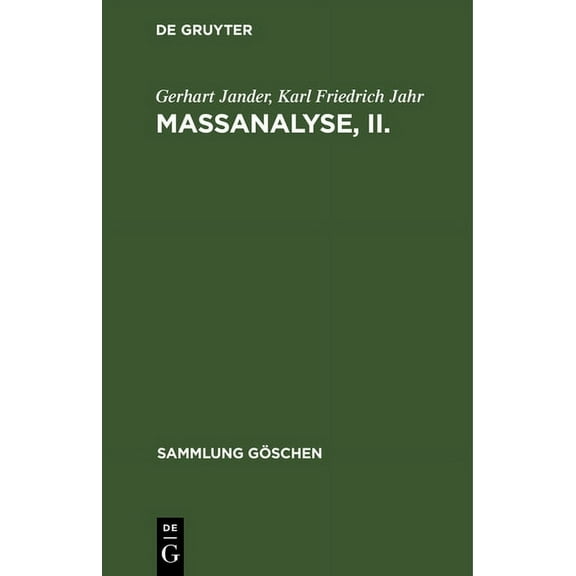 Sammlung Göschen Maßanalyse, II.: Theorie Und PRAXIS Der Klassischen Und Der Elektrochemischen Titrierverfahren, Book 1002, (Hardcover)