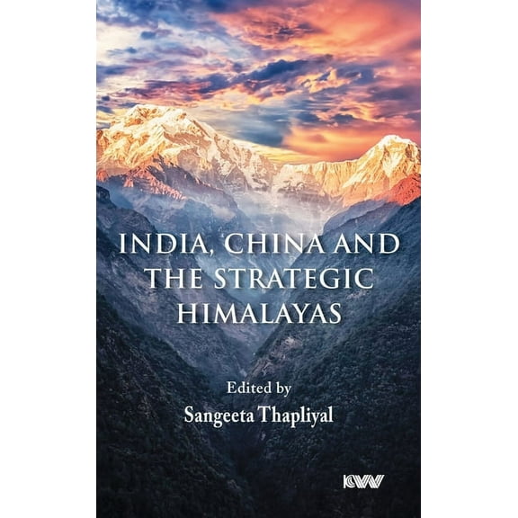 India, China and the Strategic Himalayas (Hardcover)