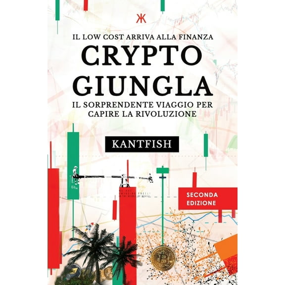Crypto Giungla: Il Sorprendente Viaggio per Capire la Rivoluzione, (Paperback)