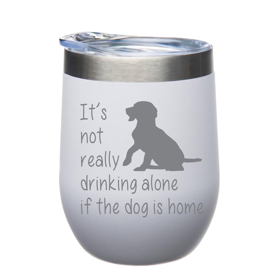 C&M Personal Gifts 12 oz The Dog Is Home Double Insulated Stainless Steel Tumbler 12oz with Lid - White Powder Coated Laser Engraved
