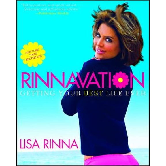 Pre-Owned Rinnavation: Getting Your Best Life Ever (Paperback 9781439171523) by Lisa Rinna, Maureen O'Neal