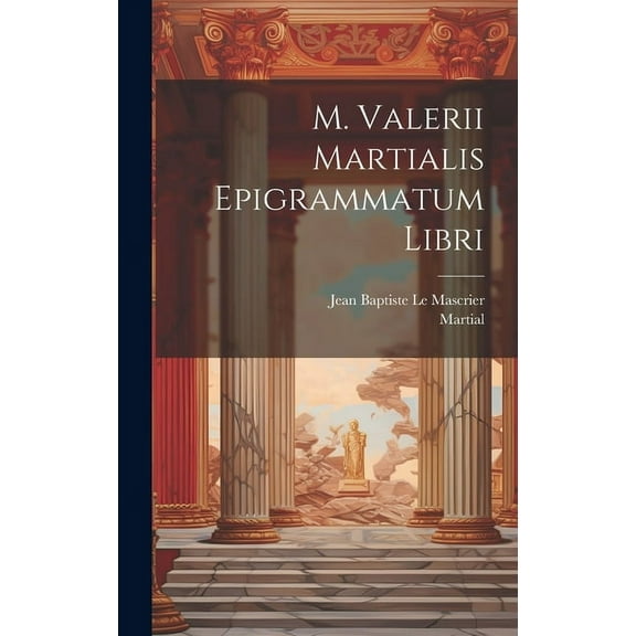 M. Valerii Martialis Epigrammatum Libri (Hardcover)