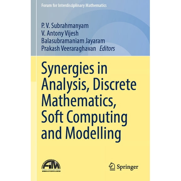 Forum for Interdisciplinary Mathematics Synergies in Analysis, Discrete Mathematics, Soft Computing and Modelling, (Paperback)