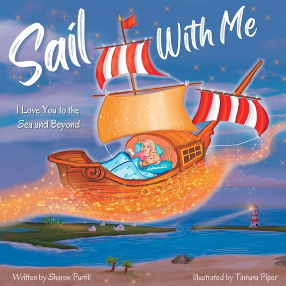 Wherever Shall We Go Children's Bedtime Sail With Me: I Love You to the Sea and Beyond (Mother and Son Edition), (Paperback)