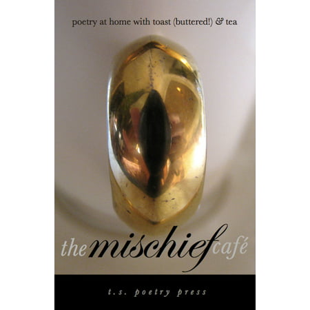 The Mischief Café: Poetry at Home With Toast (Buttered!) and Tea - (The Best French Toast Batter)