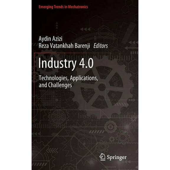 Emerging Trends in Mechatronics Industry 4.0: Technologies, Applications, and Challenges, (Hardcover)