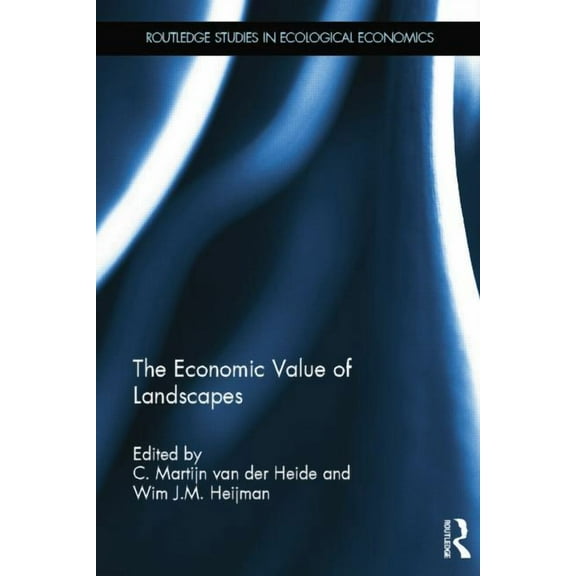 Routledge Studies in Ecological Economic The Economic Value of Landscapes, (Paperback)