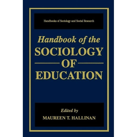 Handbooks of Sociology and Social Resear Handbook of the Sociology of Education, (Hardcover)