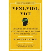 Veni, Vidi, Vici (Second Edition): Conquer Your Enemies and Impress Your Friends with Everyday Latin (Paperback)