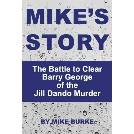 Mike s Story: The Battle to Clear Barry George of the Jill Dando murder (Paperback)