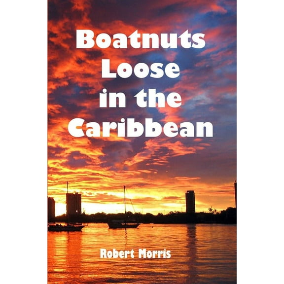 Boatnuts Loose in the Caribbean (Paperback)