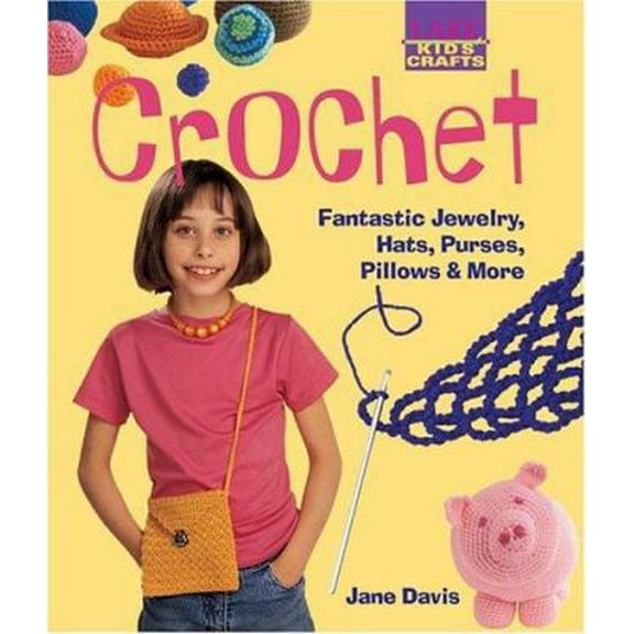 Pre-Owned Crochet: Fantastic Jewelry, Hats, Purses, Pillows & More (Hardcover) 1579904777 9781579904777