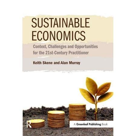 UPC: 9781783531516 | Sustainable Economics: Context  Challenges and Opportunities for the 21st-Century Practitioner (Paperback)