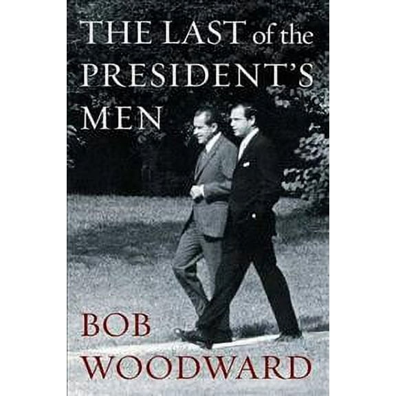 The Last of the President's Men (Paperback) by Bob Woodward