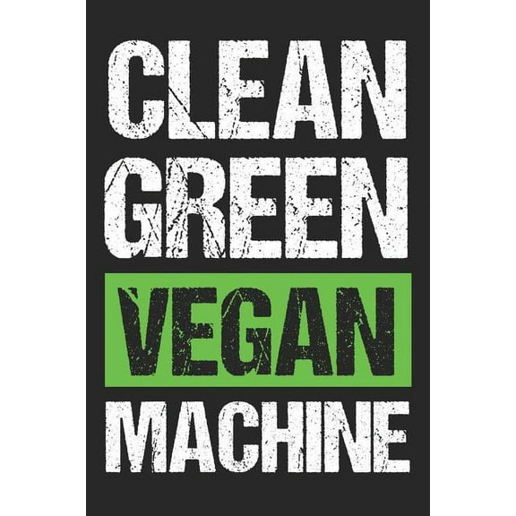 Kochbuch zum ausfüllen: für vegane und vegetarische Rezepte, dein persönliches Nachschlagewerk mit deinen eigenen Rezepten; Motiv: Clean green vegan machine (Paperback)