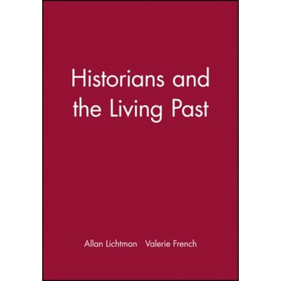 Pre-Owned Historians and the Living Past (Paperback) 0882957732 9780882957739