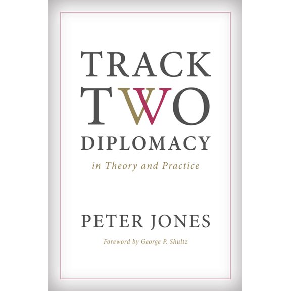 Track Two Diplomacy in Theory and Practice, (Hardcover)